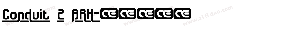 Conduit 2 BRK字体转换